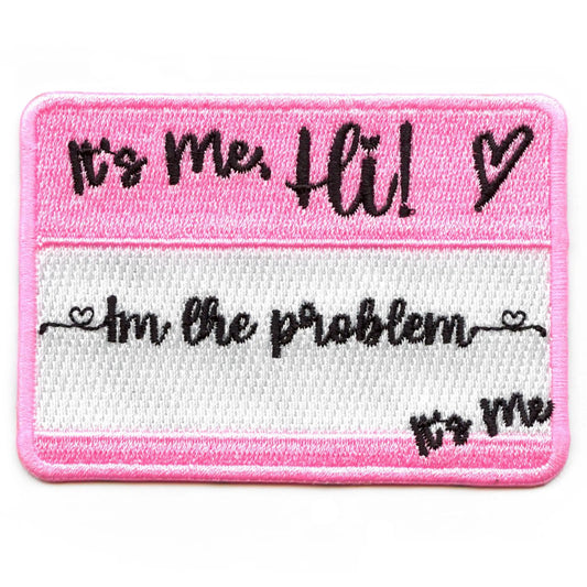 I'm The Problem Name Tag Patch Eras Pink Music Pop Embroidered Iron On