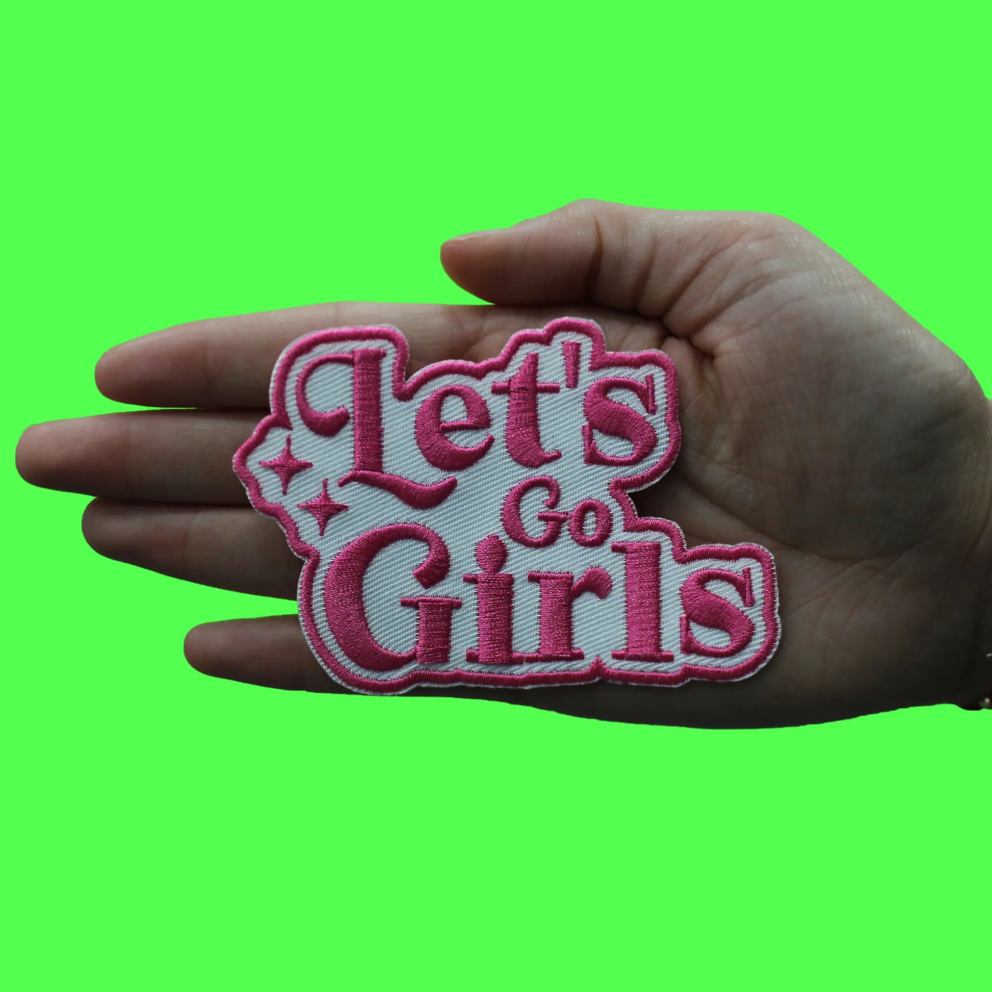 Let's Go Girls Patch Girly Woman Empowerment Embroidered Iron On