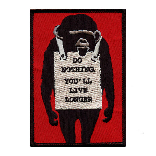 Banksy Do Nothing. You'll Live Longer Embroidered Iron On Patch