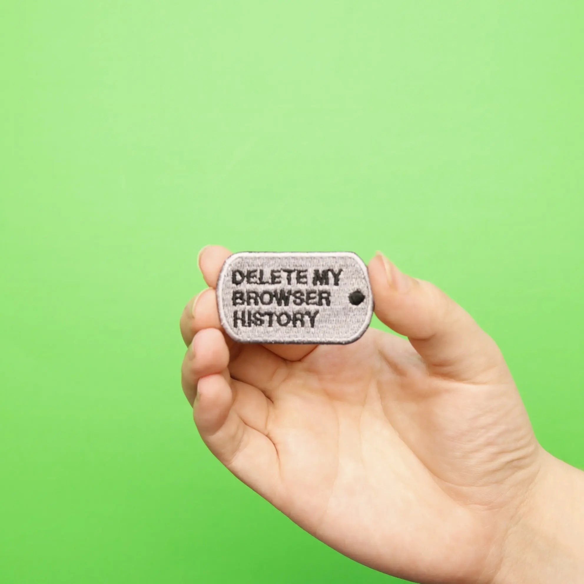Delete My Browser History Dog Tag Embroidered Patch