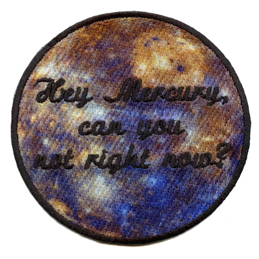 Mercury Can You Not Patch Retrograde Planetary Funny Embroidered Iron On 