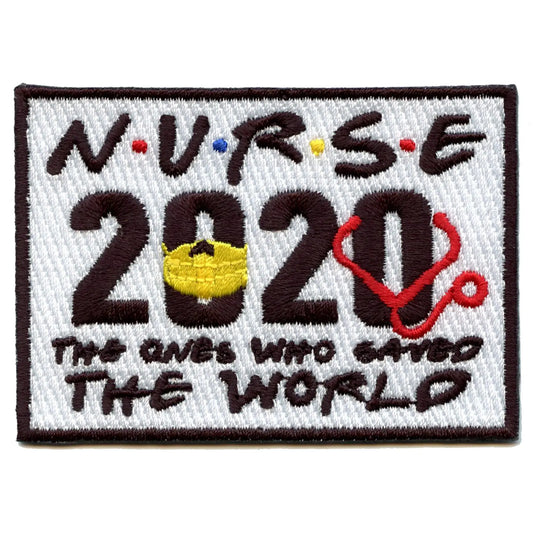 Nurse 2020 "The Ones Who Saved The World" Embroidered Iron On Patch