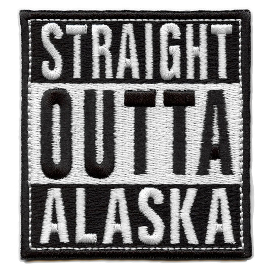 Straight Outta Alaska Patch Embroidered Iron On