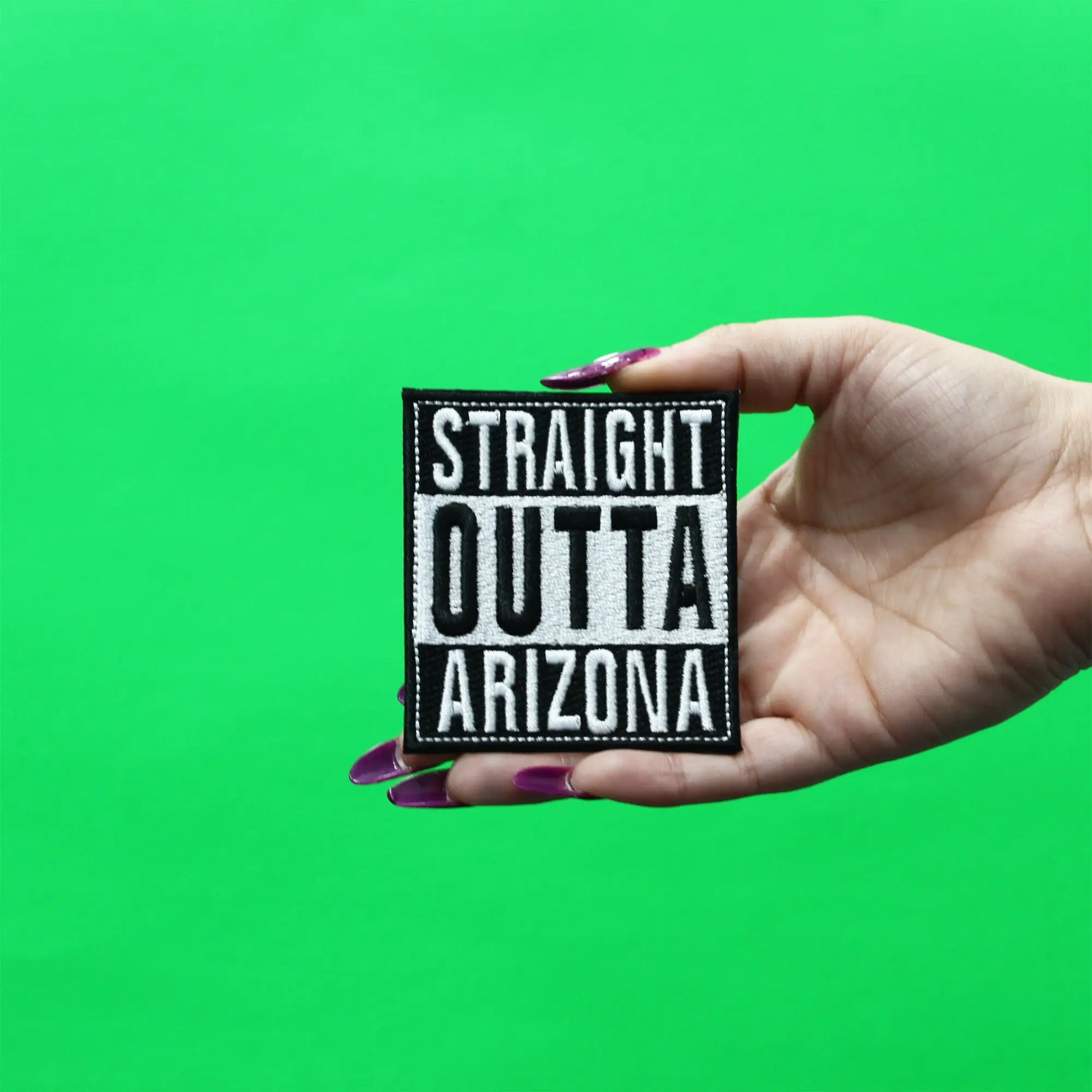 Straight Outta Arizona Patch Embroidered Iron On