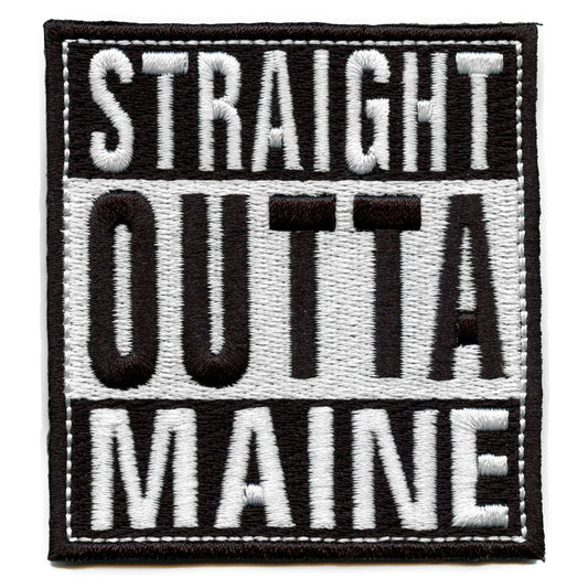 Straight Outta Maine Patch Embroidered Iron On