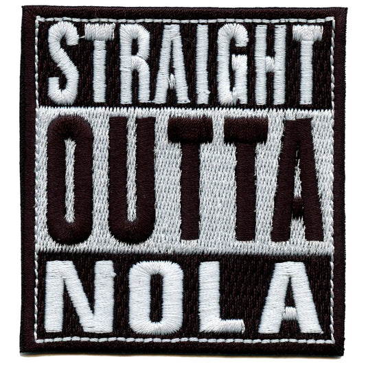 Straight Outta NOLA Embroidered Iron On Patch