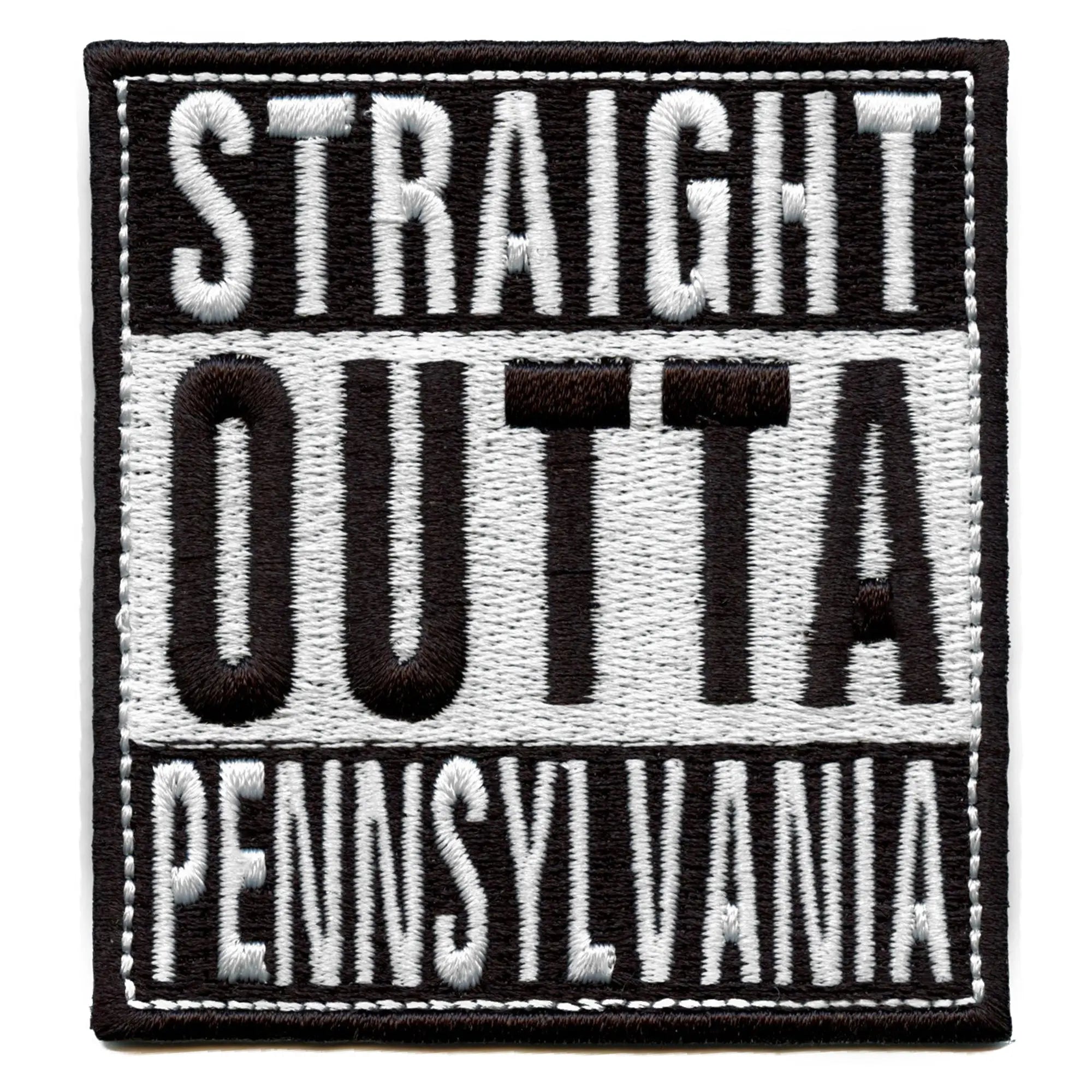 Straight Outta Pennsylvania Patch Embroidered Iron On
