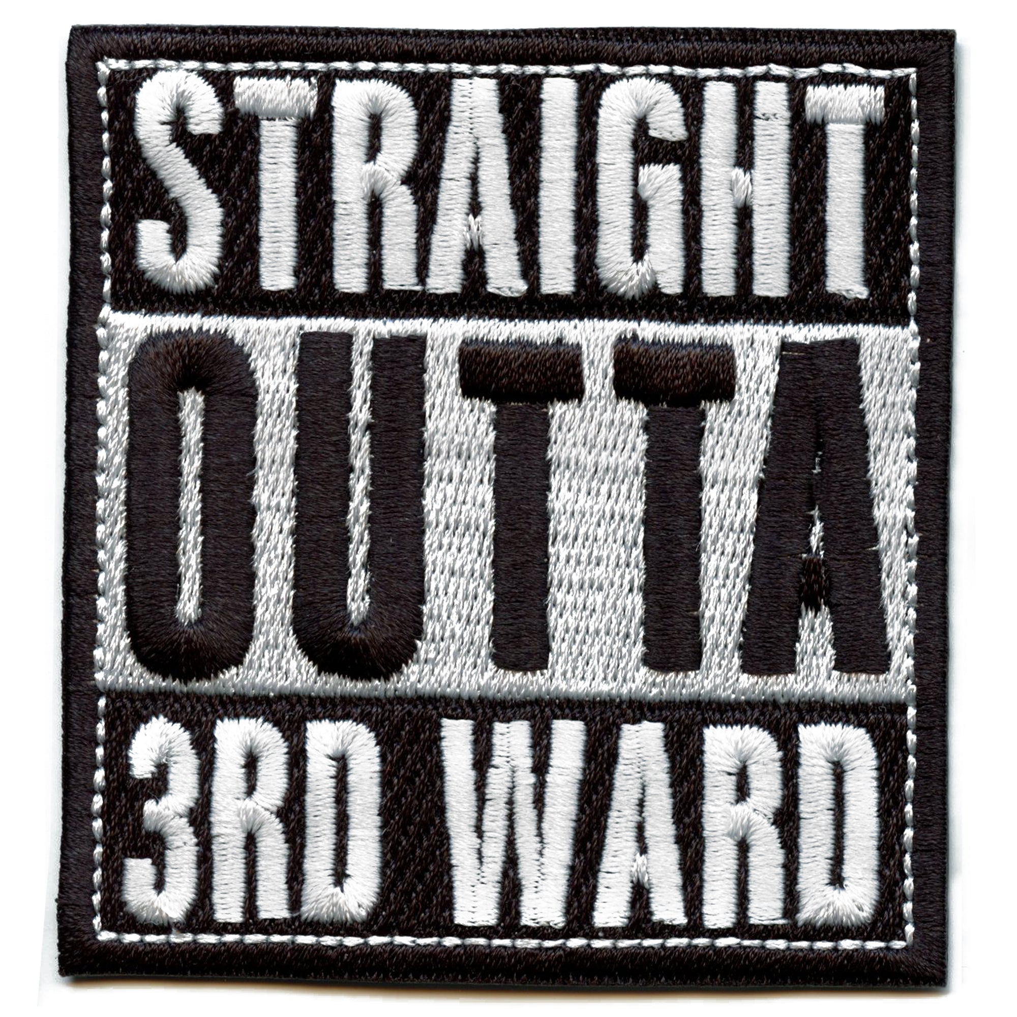 Straight Outta 3rd Ward Houston Texas Box Logo Embroidered Iron On Patch