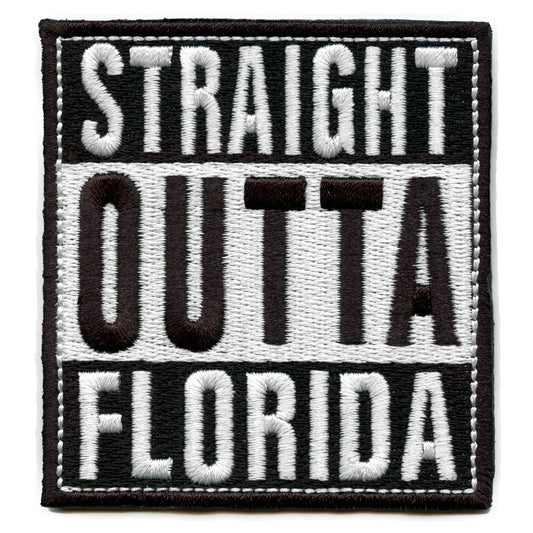 Straight Outta Florida Patch Embroidered Iron On 