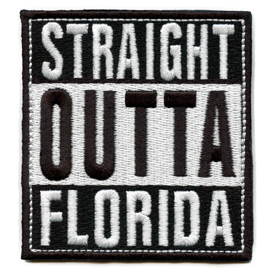 Straight Outta Florida Patch Embroidered Iron On