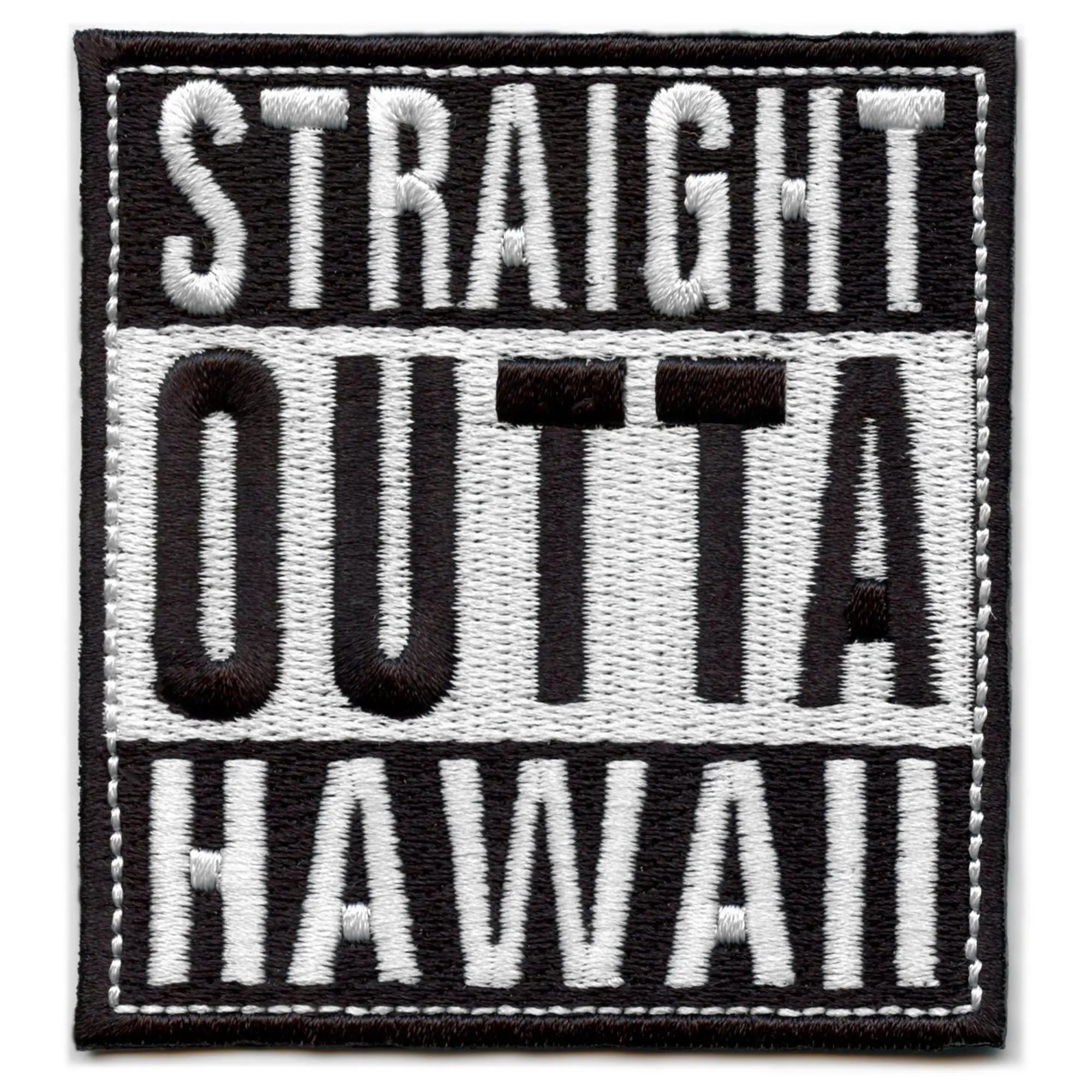 Straight Outta Hawaii Patch Embroidered Iron On