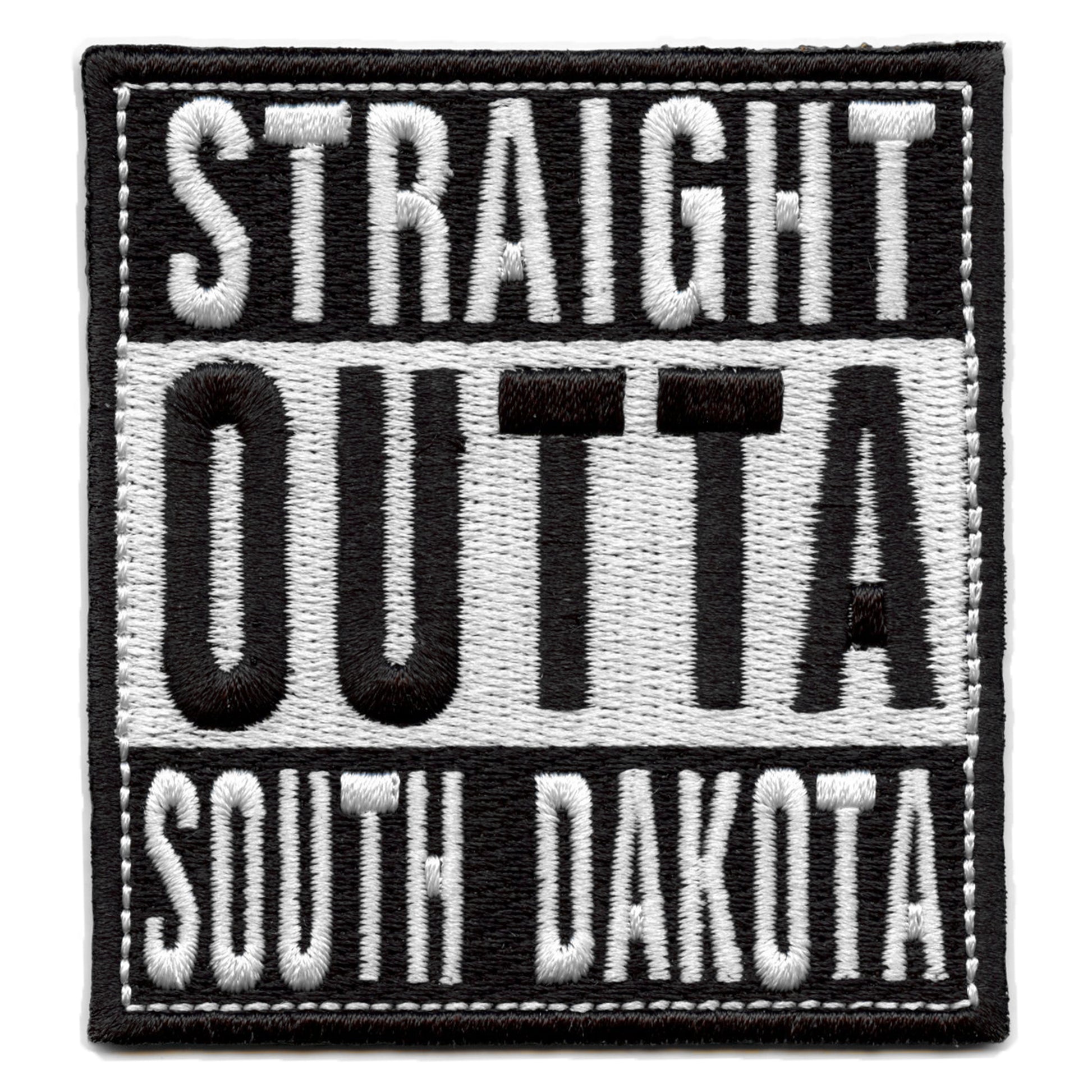 Straight Outta South Dakota Patch Embroidered Iron On 