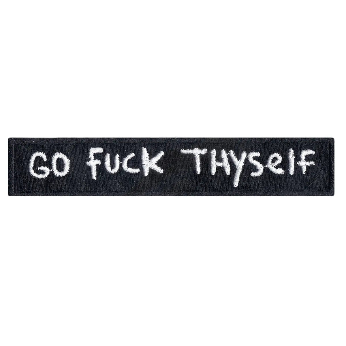 "Go F**K Thyself" Embroidered Iron On Patch