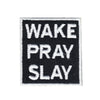 WAKE PRAY SLAY Iron On Embroidered Patch 