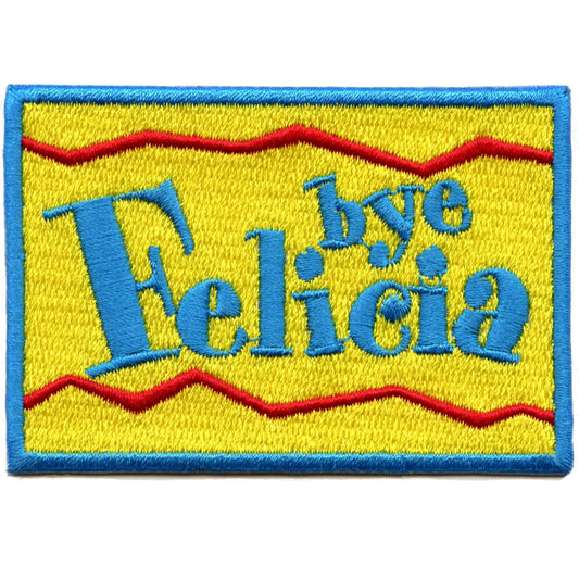 Bye Felicia Movie Patch Funny Comedy Embroidered Iron On