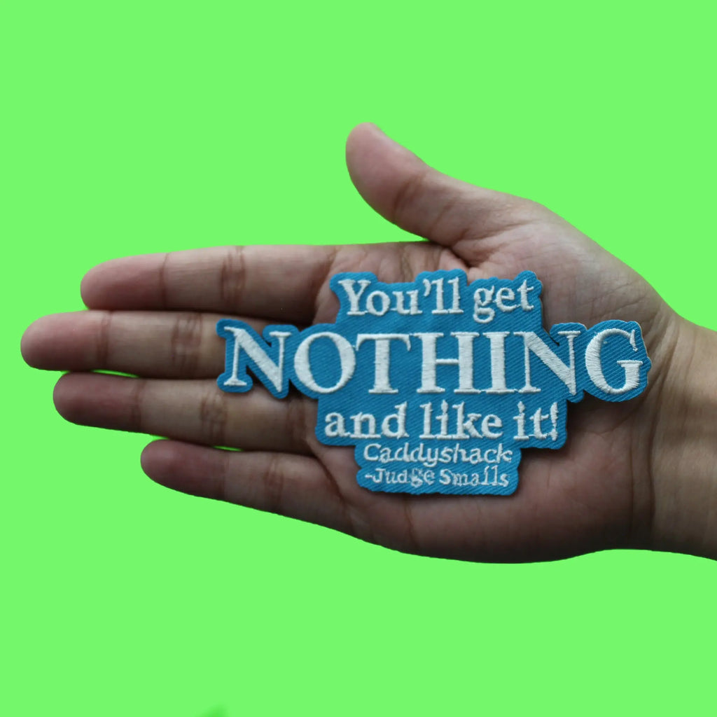 Caddyshack You'll Get Nothing Patch Classic Comedy Movie Embroidered Iron on