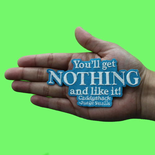 Caddyshack You'll Get Nothing Patch Classic Comedy Movie Embroidered Iron on