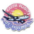 Catch Flights Not Feelings Patch Plane Travel Souvenir Embroidered Iron On