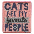 Cats Are My Favorite People Patch Fun Animal Embroidered Iron On