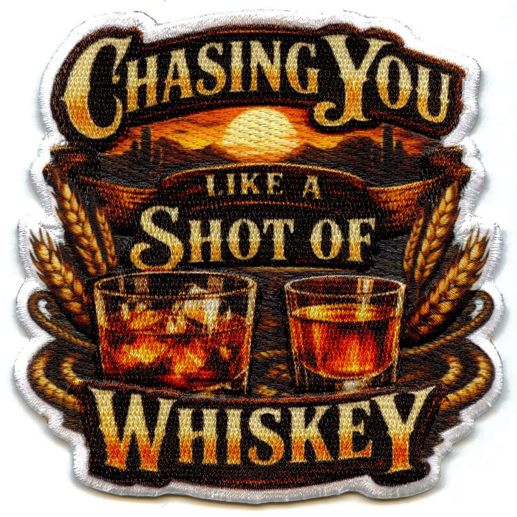 Chasing You Like A Shot Of Whiskey Patch Country Music Liquor Sublimation Iron On