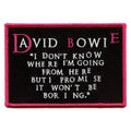 David Bowie I Don't Know Where I'm Going Patch Pop Rock Rebel Embroidered Iron On