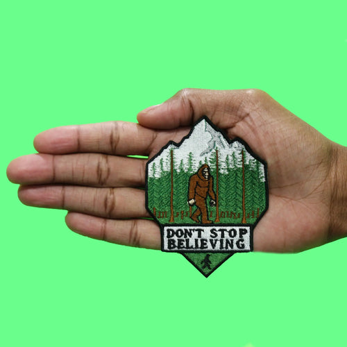 Dont Stop Believing Big Foot Patch Legend Creature Forest Embroidered Iron On