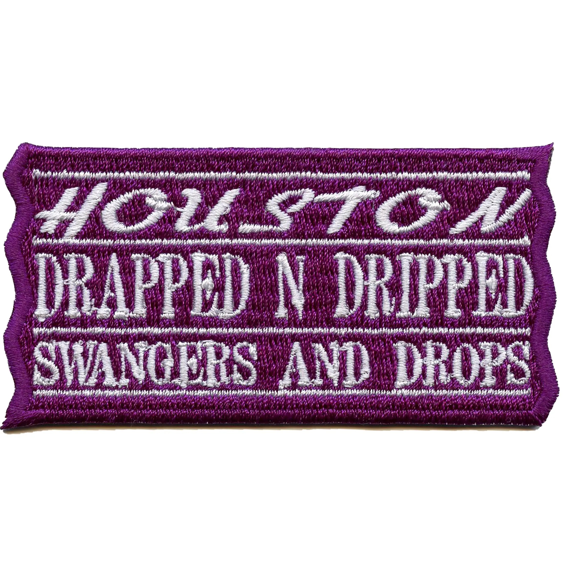 Drapped N Dripped Patch Houston Rap Culture Embroidered Iron-On