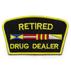 Retired Drug Dealer Patch Parody Gangsta Stoner Embroidered Iron On