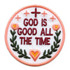 God Is Good All The Time Patch Loving Religion Protection Embroidered Iron On