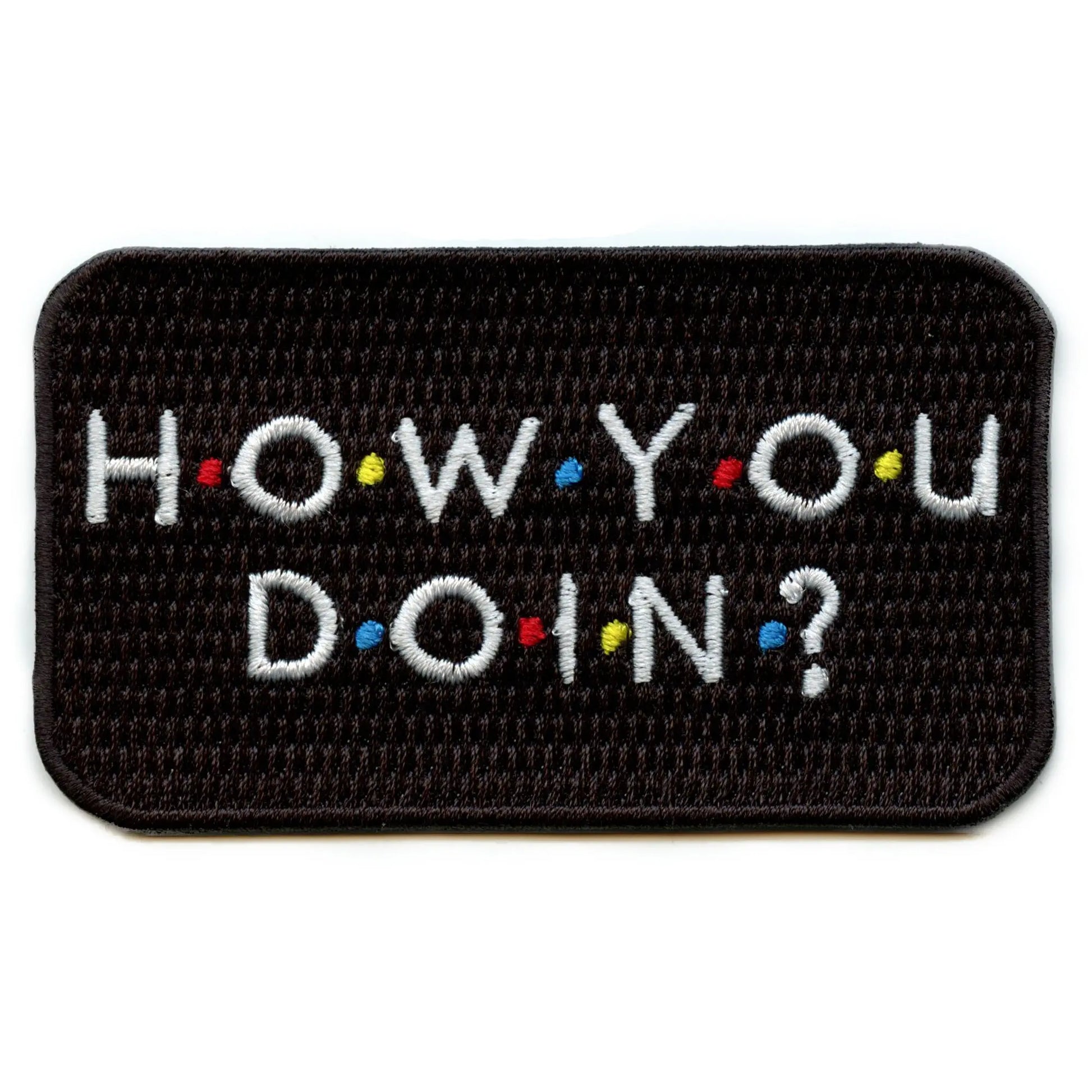 How You Doin? Parody Patch Sitcom TV Comedy Embroidered Iron On