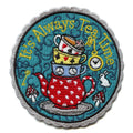 It's Always Tea Time Patch Whimsical Wonderland Cartoon Embroidered Iron On