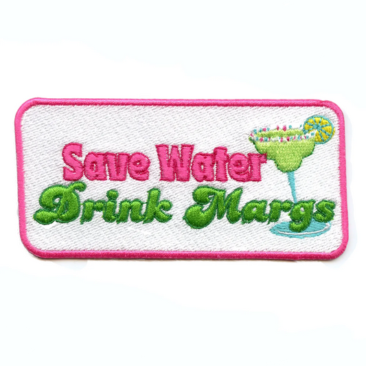 Save Water Drink Patch Margs Alcoholic Beverage Embroidered Iron On