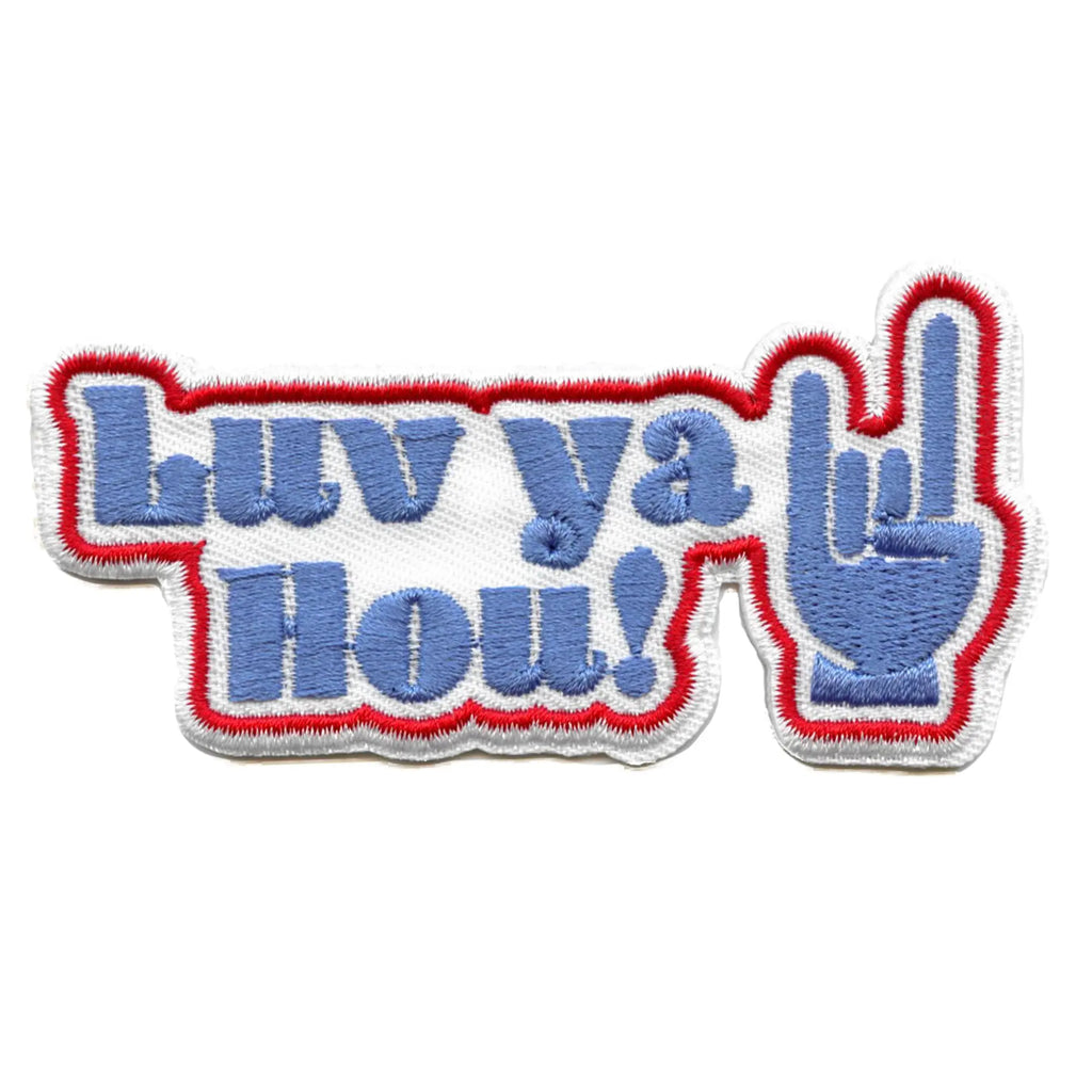 Luv Ya Hou! Hand Patch Houston Texas City Embroidered Iron On