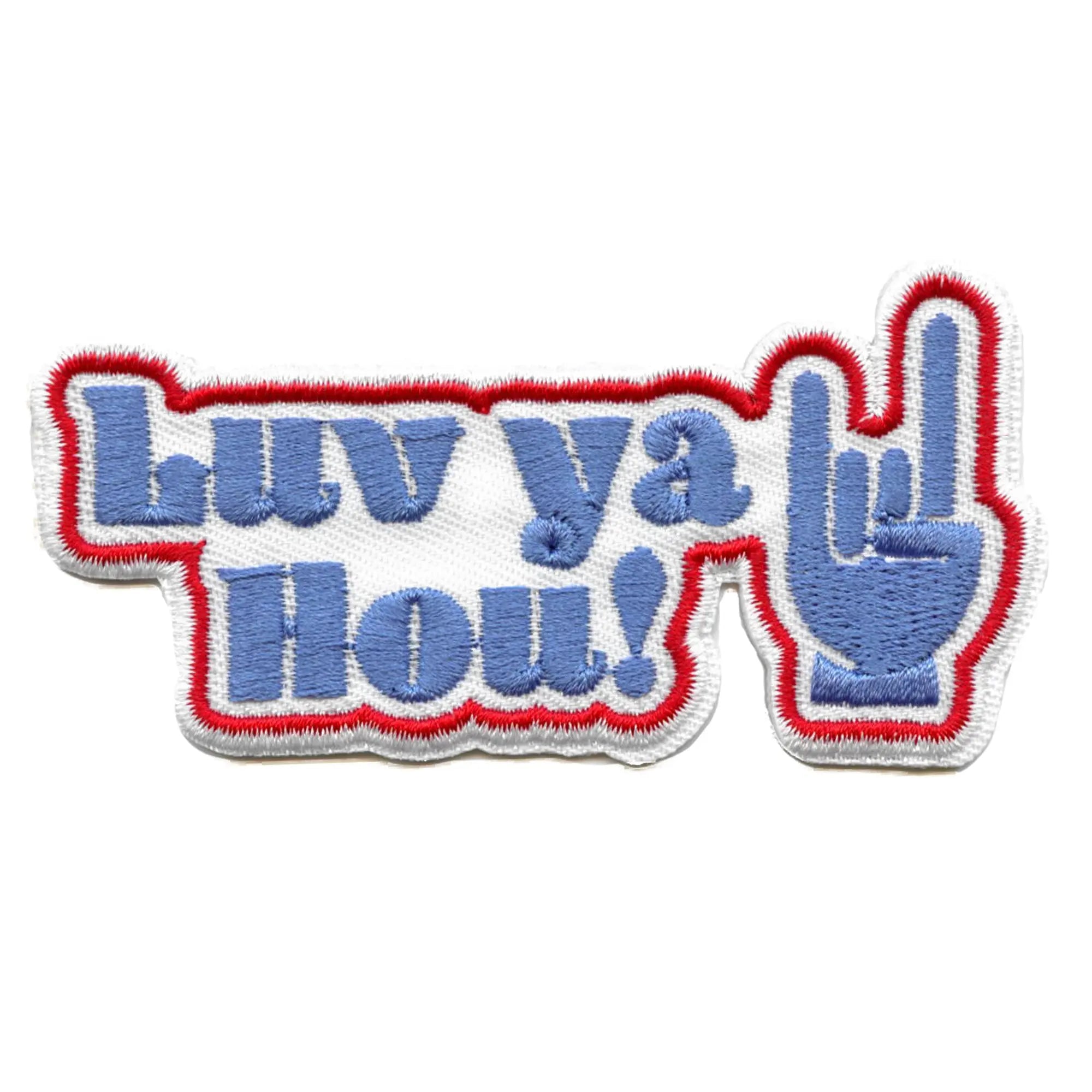 Luv Ya Hou! Hand Patch Houston Texas City Embroidered Iron On