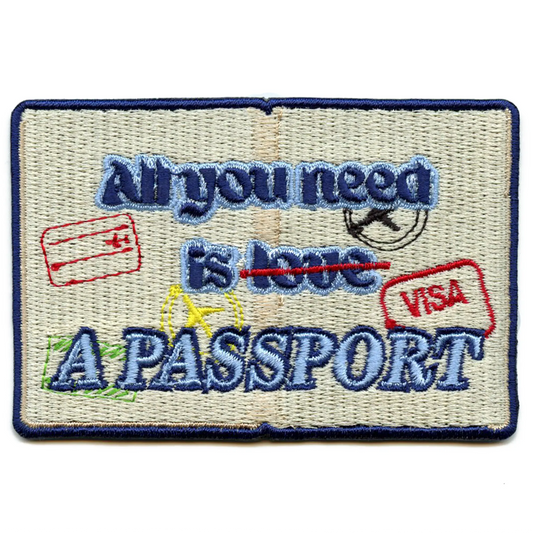 All You Need Is A Passport Patch Not Love Embroidered Iron On