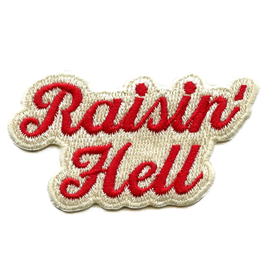 Raisin' Hell Western Patch Country Script Embroidered Iron On