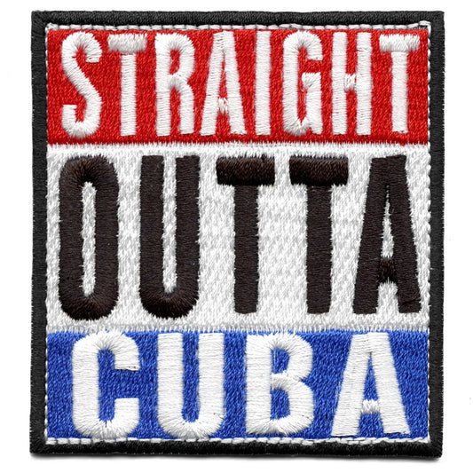 Straight Outta Cuba Patch Hispanic Flag Colors Embroidered Iron On