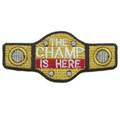 The Champ Is Here Patch Wrestling Championship Belt Embroidered Iron On