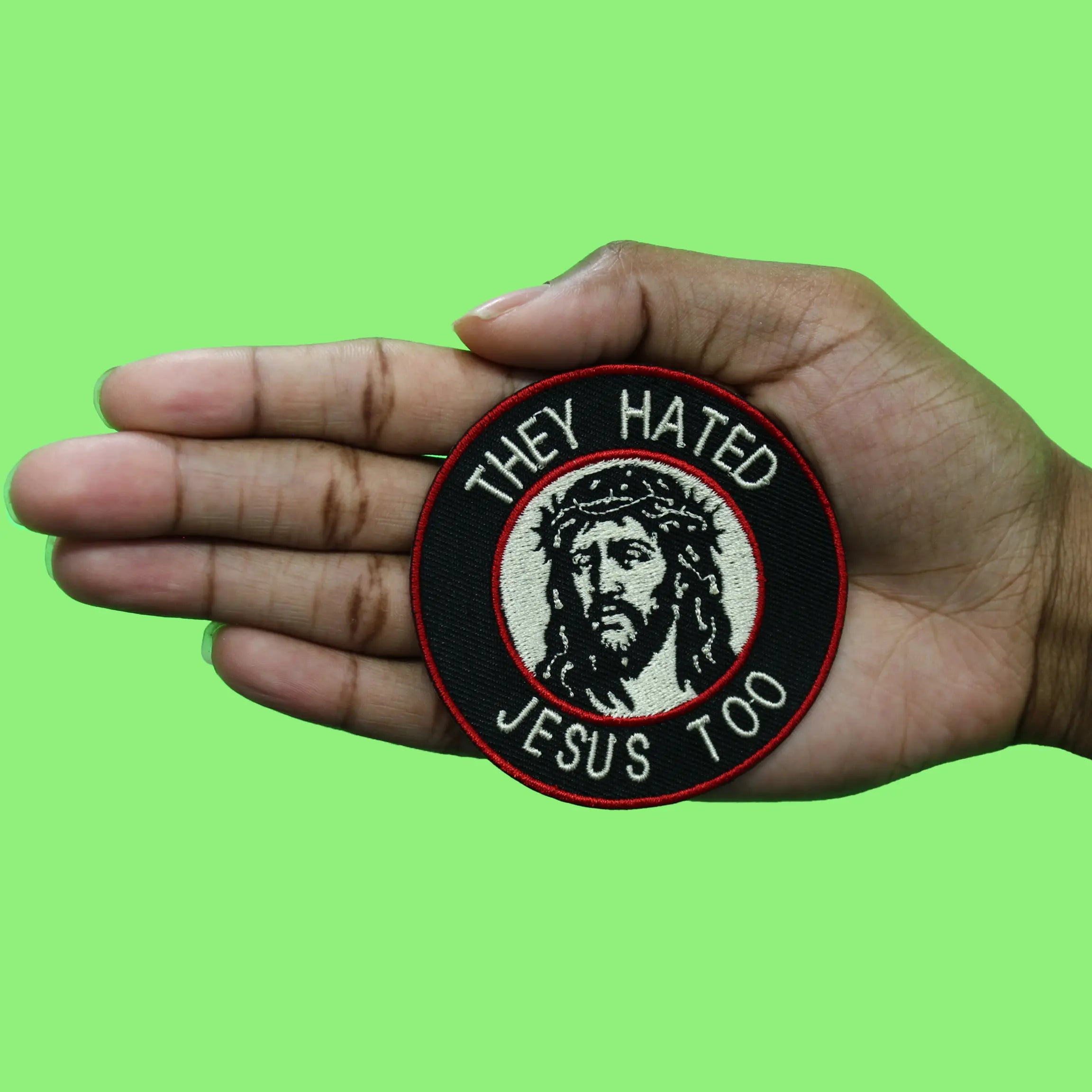They Hated Jesus Patch Religious Christian Embroidered Iron On
