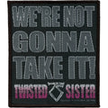 Twisted Sisters Anthem Patch We're Not Gonna Take It Woven Sew On