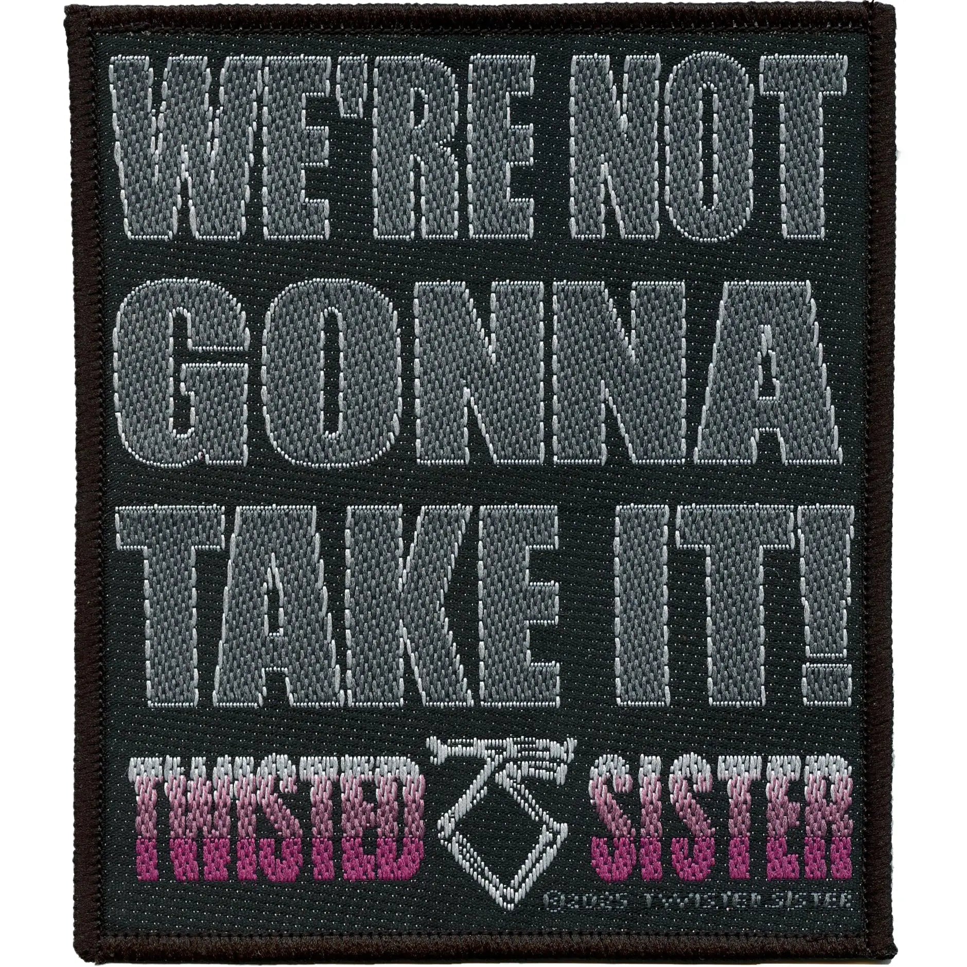 Twisted Sisters Anthem Patch We're Not Gonna Take It Woven Sew On