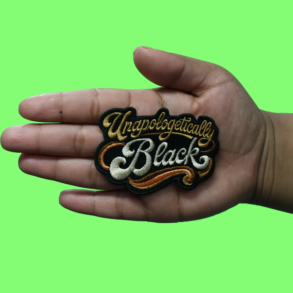 Unapologetically Black Script Patch African American Culture Embroidered Iron On