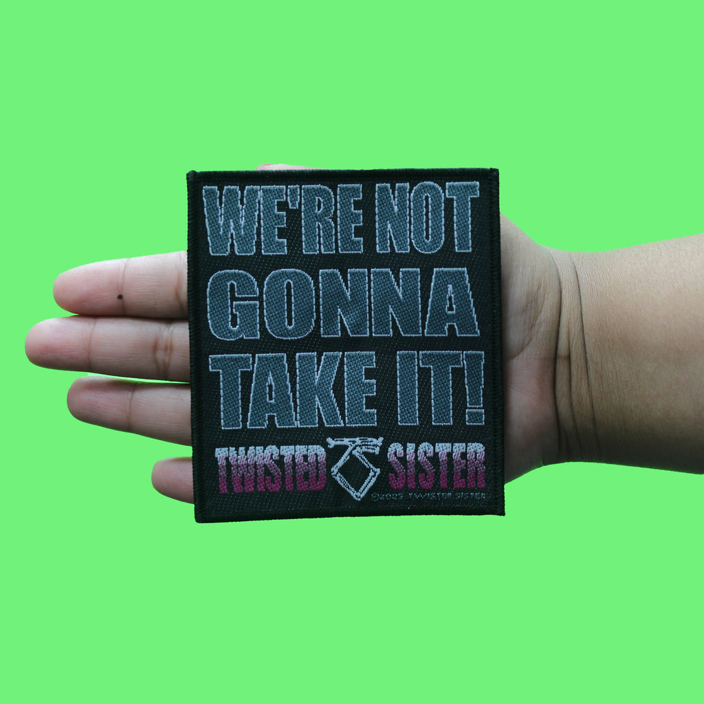 Twisted Sisters Anthem Patch We're Not Gonna Take It Woven Sew On