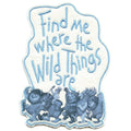 Where the Wild Things Are Patch Find Me Logo Sublimated Embroidered Iron On