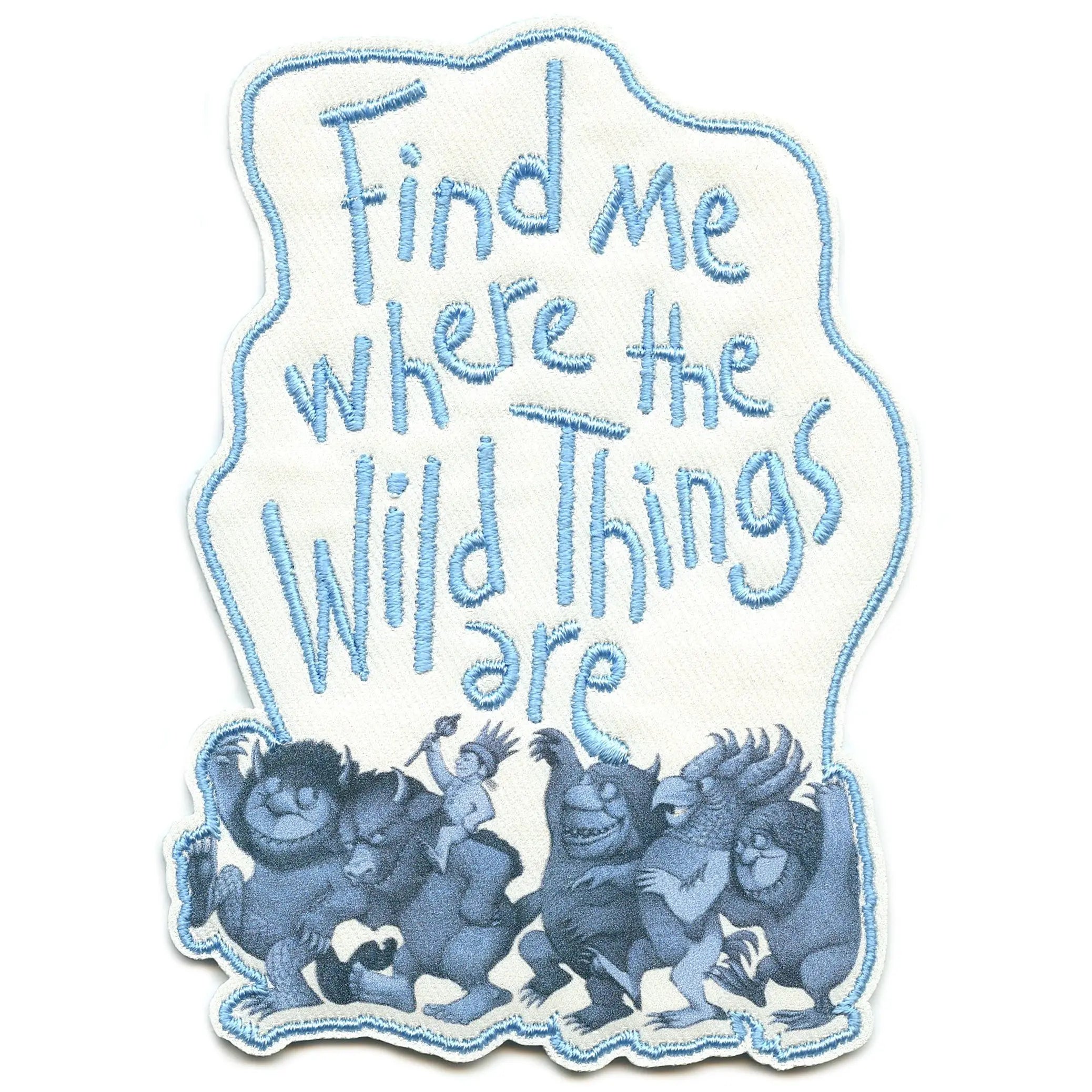 Where the Wild Things Are Patch Find Me Logo Sublimated Embroidered Iron On