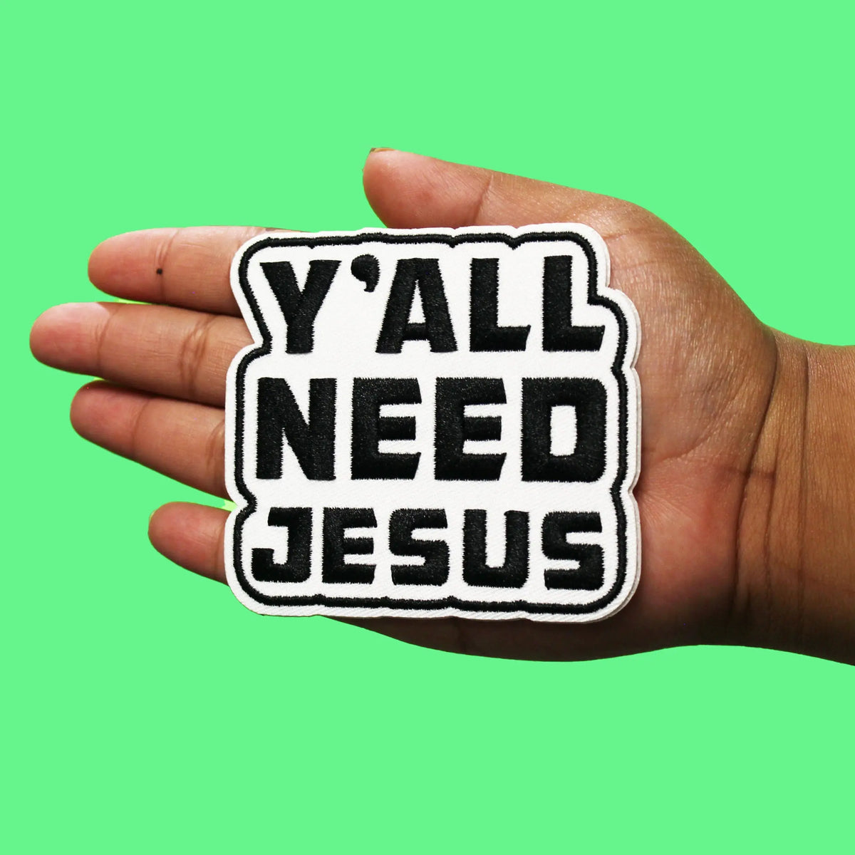 Yall Need Jesus Patch Religious Believer Script Embroidered Iron On