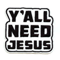 Yall Need Jesus Patch Religious Believer Script Embroidered Iron On