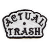 Actual Trash Embroidered Iron On Patch 