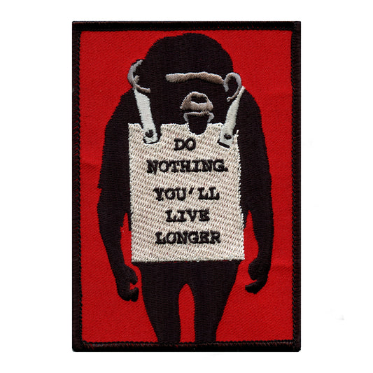 Banksy Do Nothing. You'll Live Longer Embroidered Iron On Patch 
