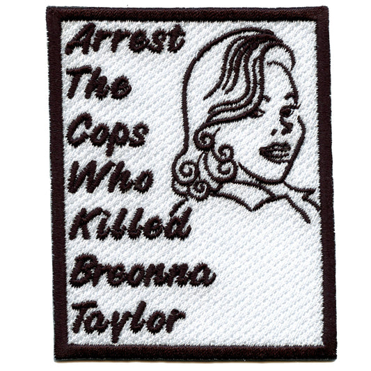 Arrest The Cops Who Killed Breonna Taylor Embroidered Iron On FotoPatch 
